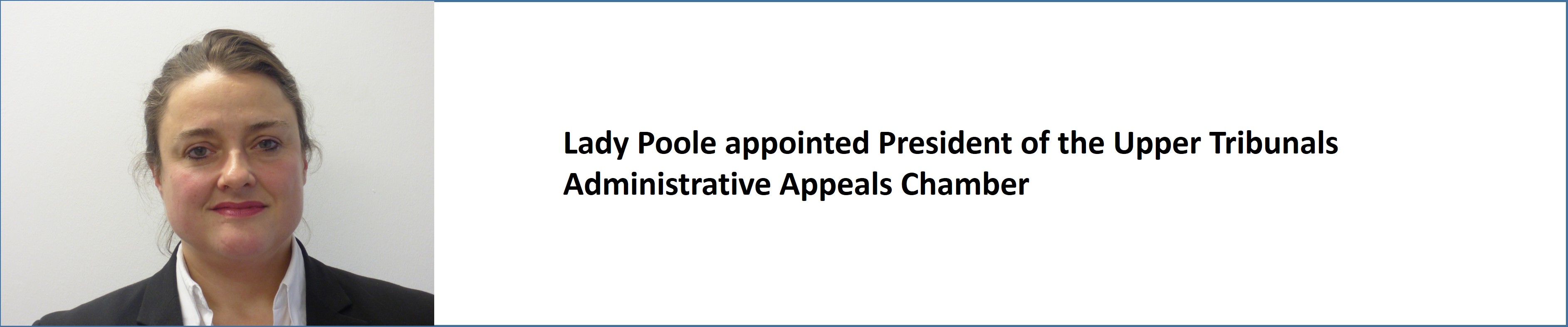 Lady Poole appointed President of the Upper Tribunals Administrative Appeals Chamber